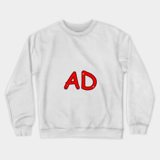 AD name. Personalized gift for birthday your friend. Crewneck Sweatshirt